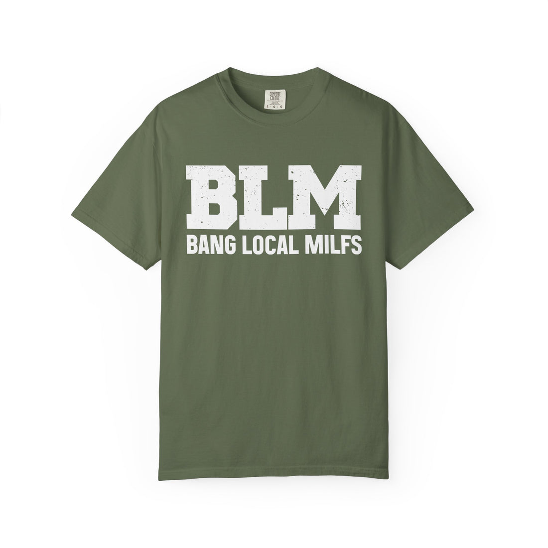 BLM "Bang Local MILFs T-Shirt