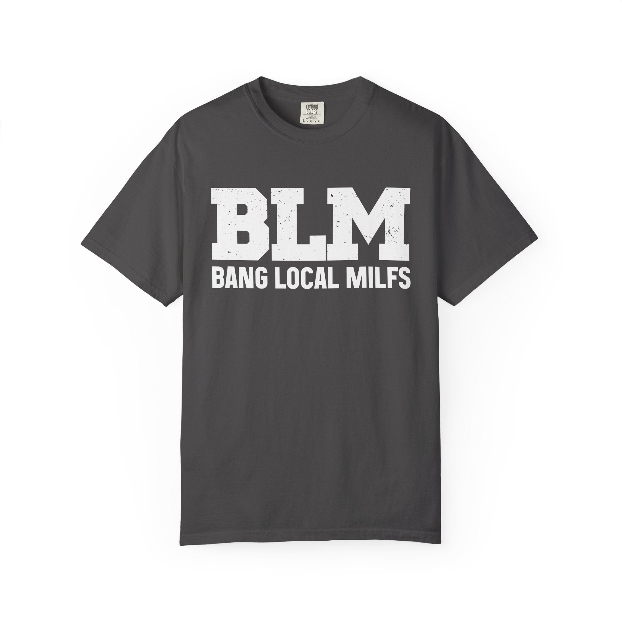 BLM "Bang Local MILFs T-Shirt