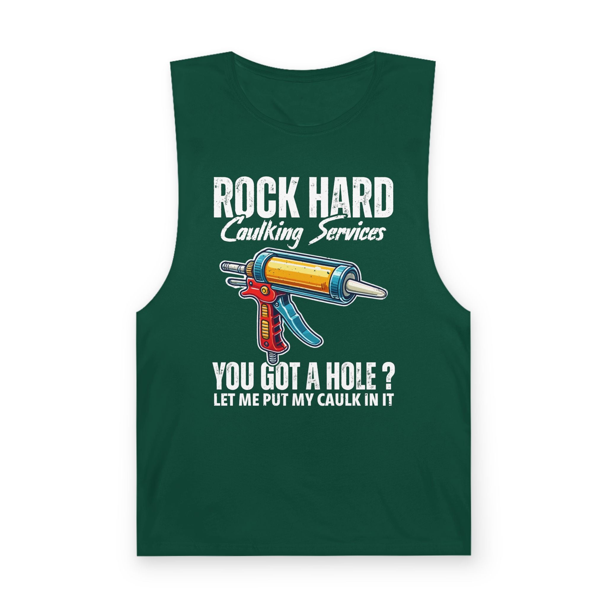 You Got a Hole Let Me Put My Caulk In It Tank Top