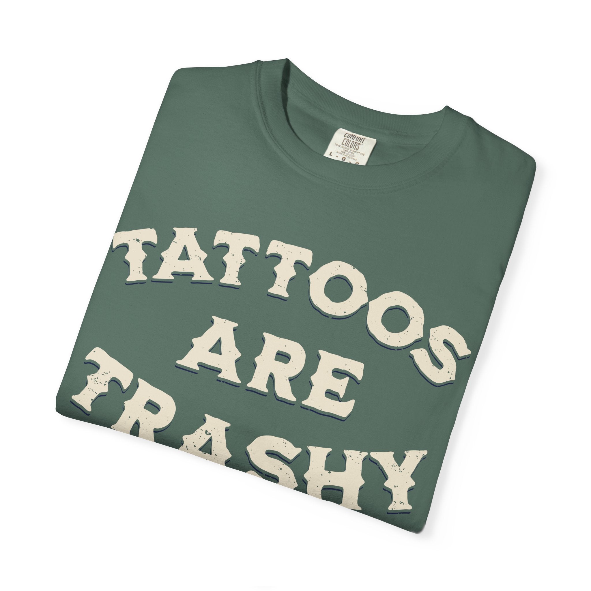 Tattoos Are Trashy T-Shirt