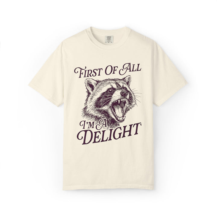 First Of All I’m A Delight T-Shirt