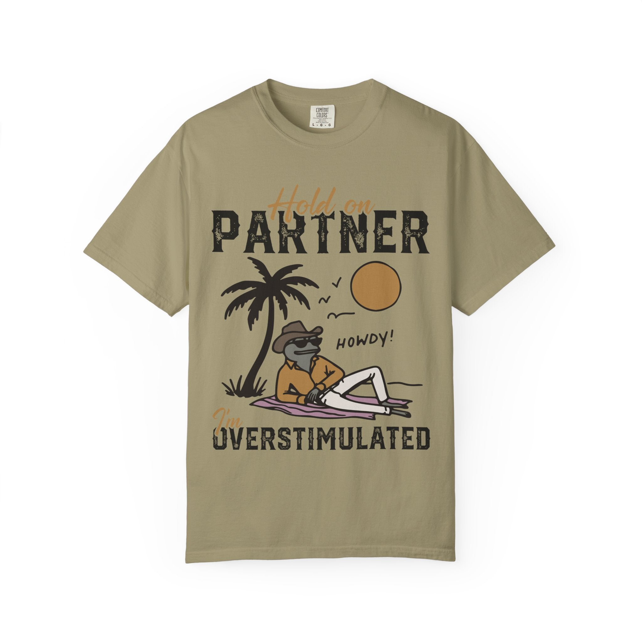 Hold Our Partner I'm Overstimulated - Cowboy Frog T-Shirt