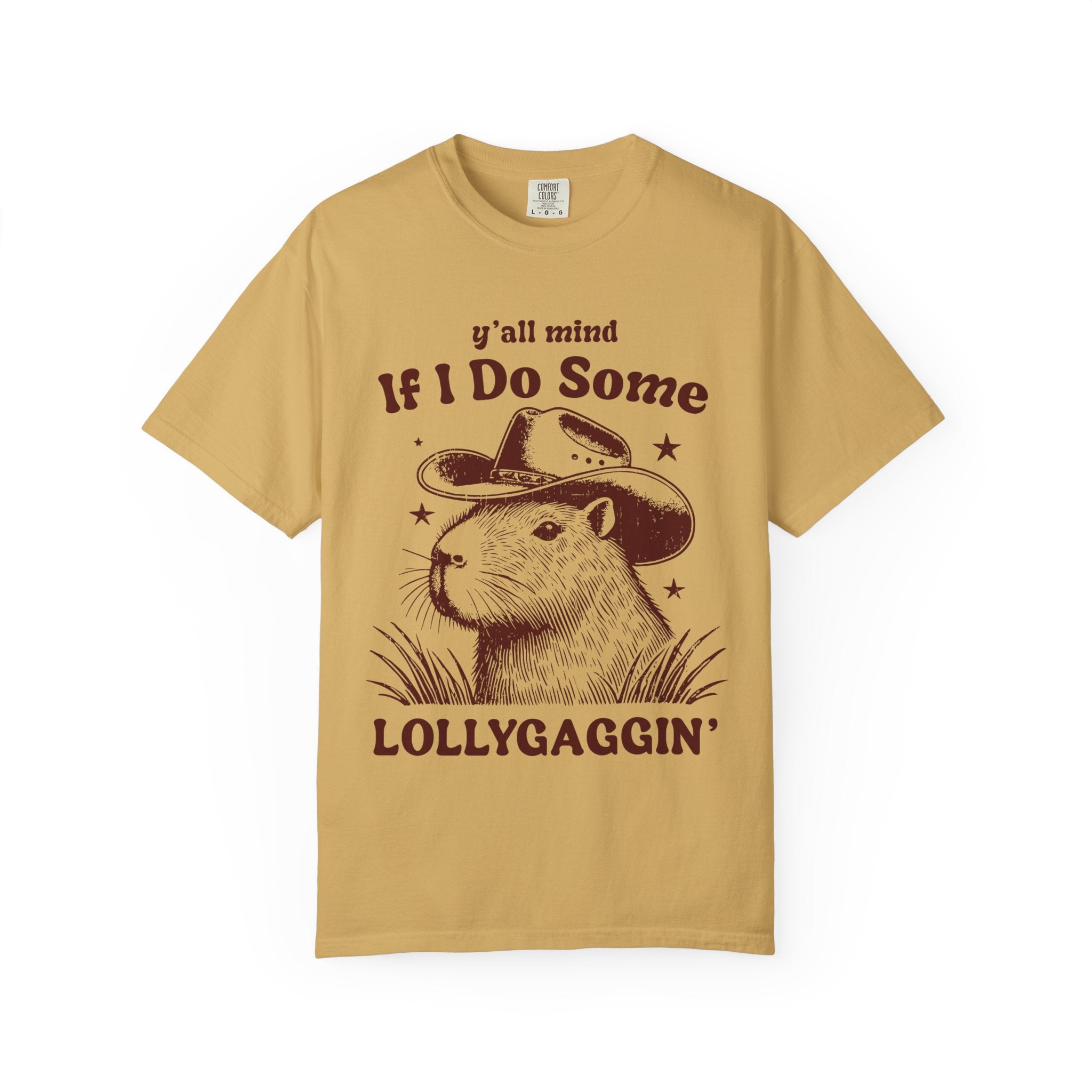 Y'all Mind If I Do Some Lollygaggin T-Shirt