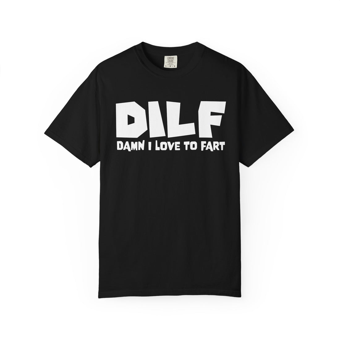 Dilf Damn I Love To Fart T-Shirt
