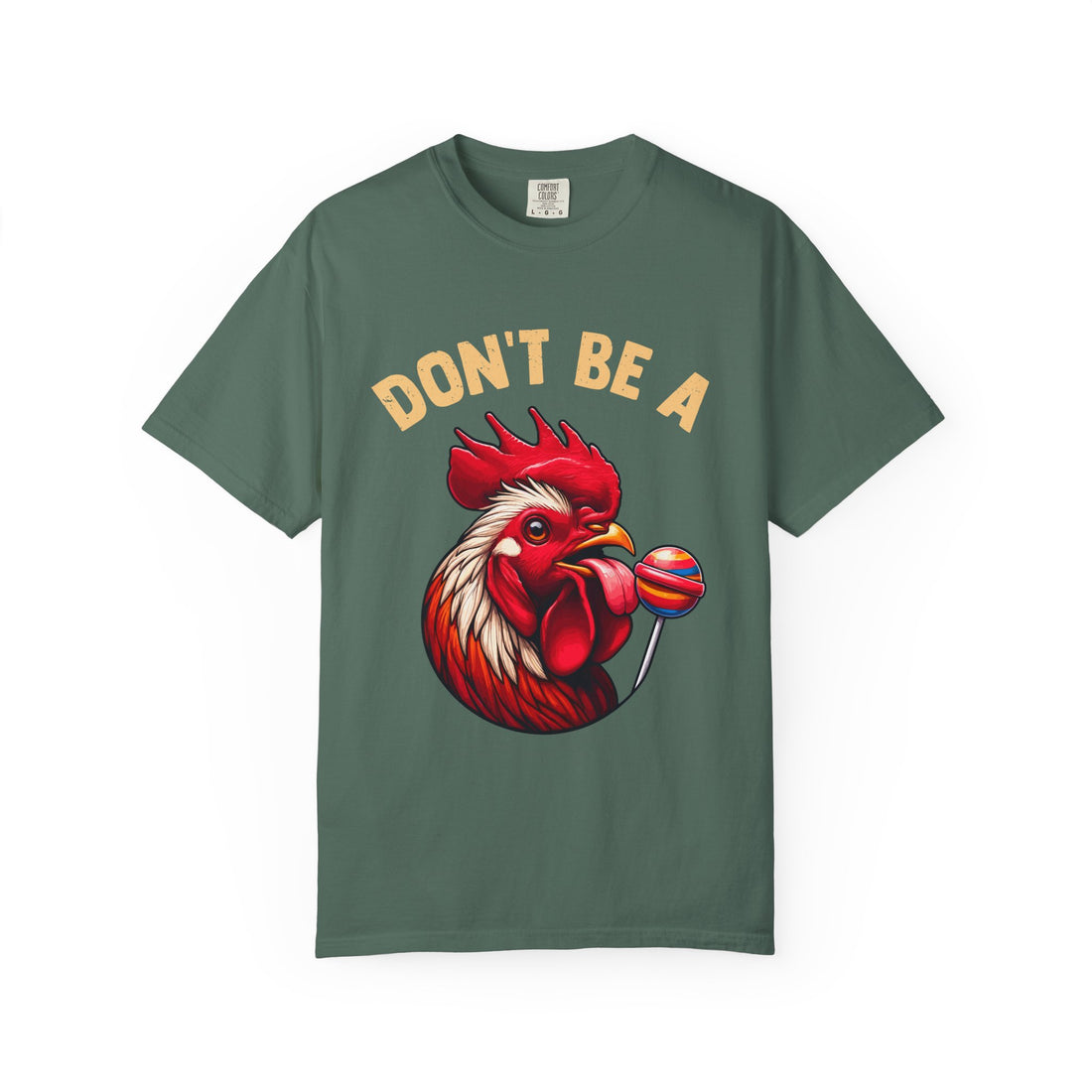 Don't Be a Cock Sucker T-Shirt