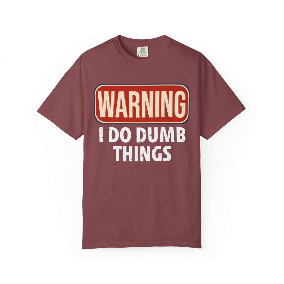 WARNING I DO DUMB THINGS T-Shirt