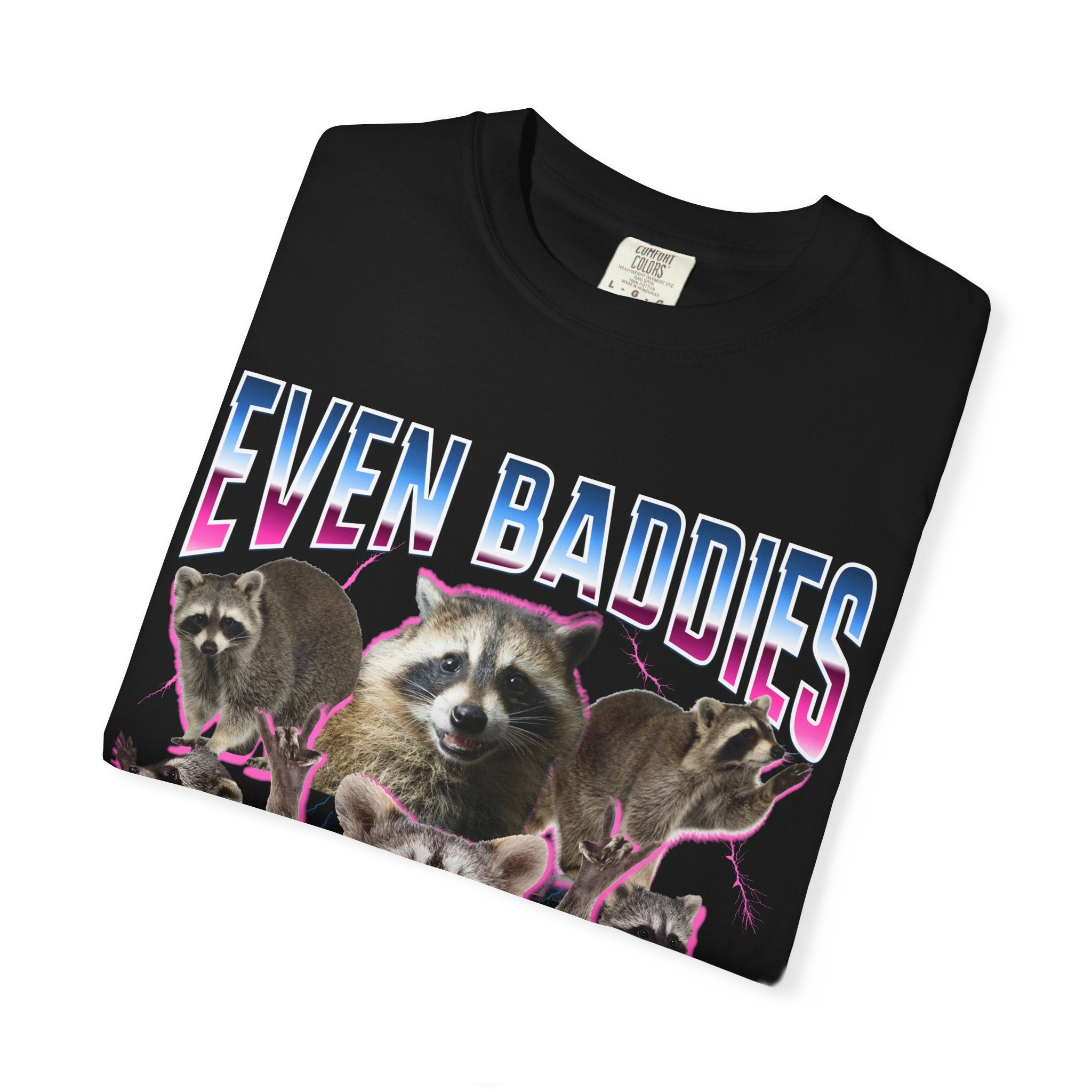 Even Baddies Get Saudies Raccoon T-Shirt