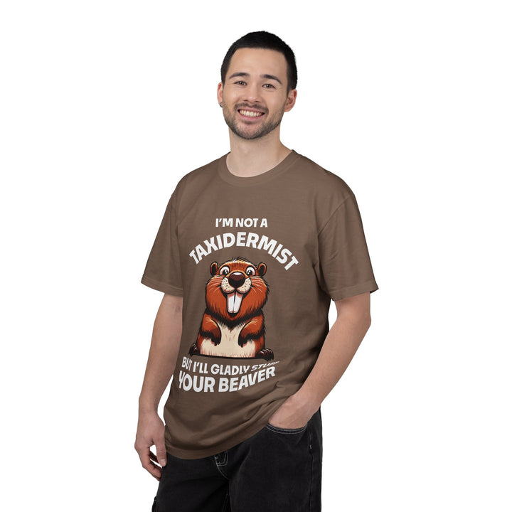I'm Not a Taxidermist But I'll Gladly Stuff Your Beaver T-Shirt