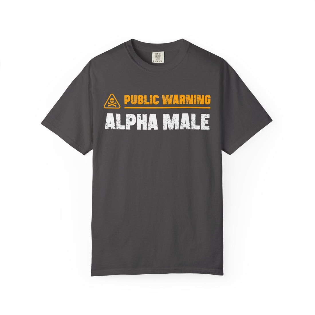 Public Warning Alpha Male T-Shirt