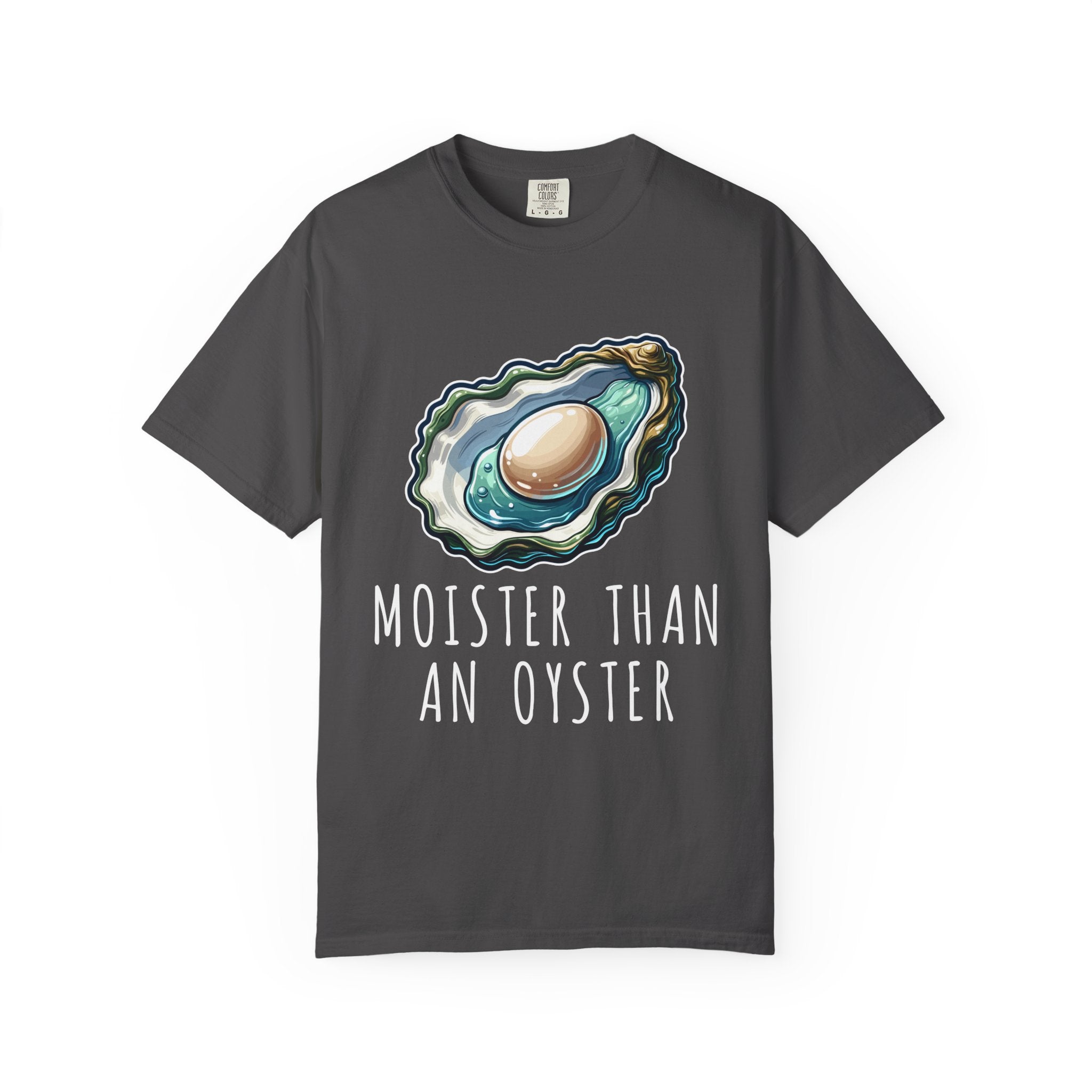 Moister Than An Oyster T-Shirt
