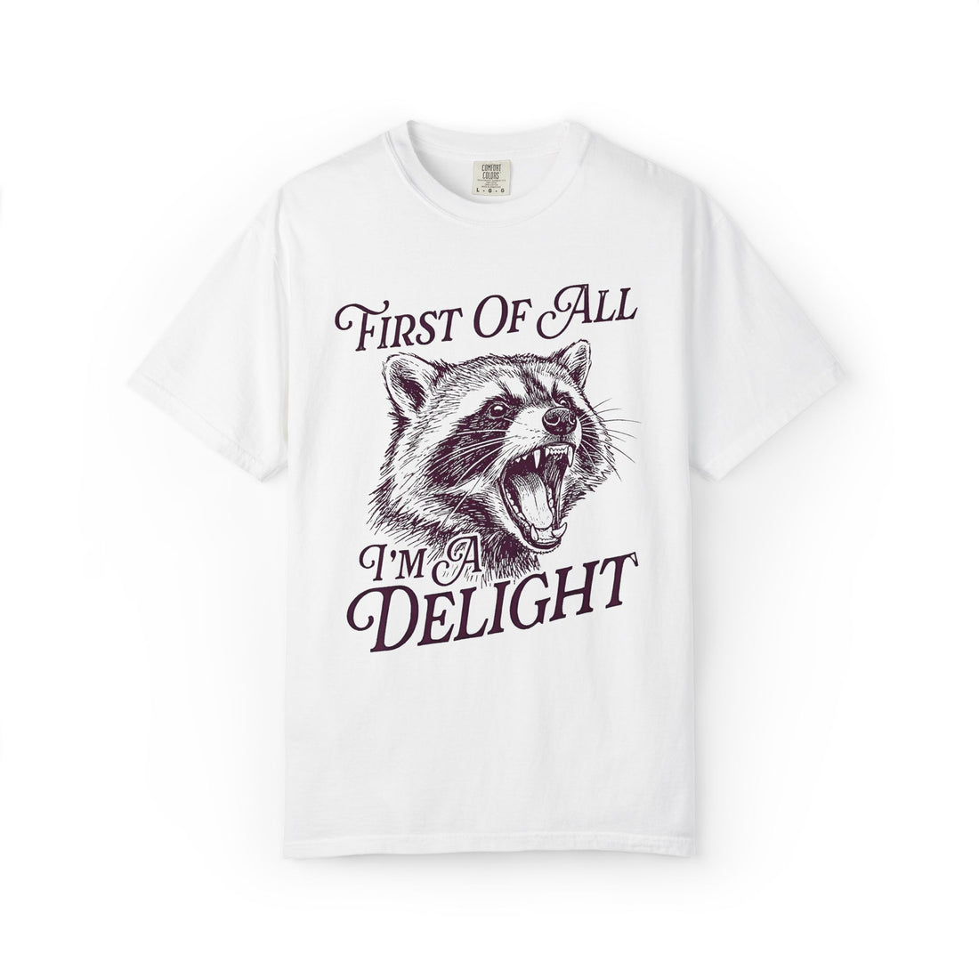 First Of All I’m A Delight T-Shirt