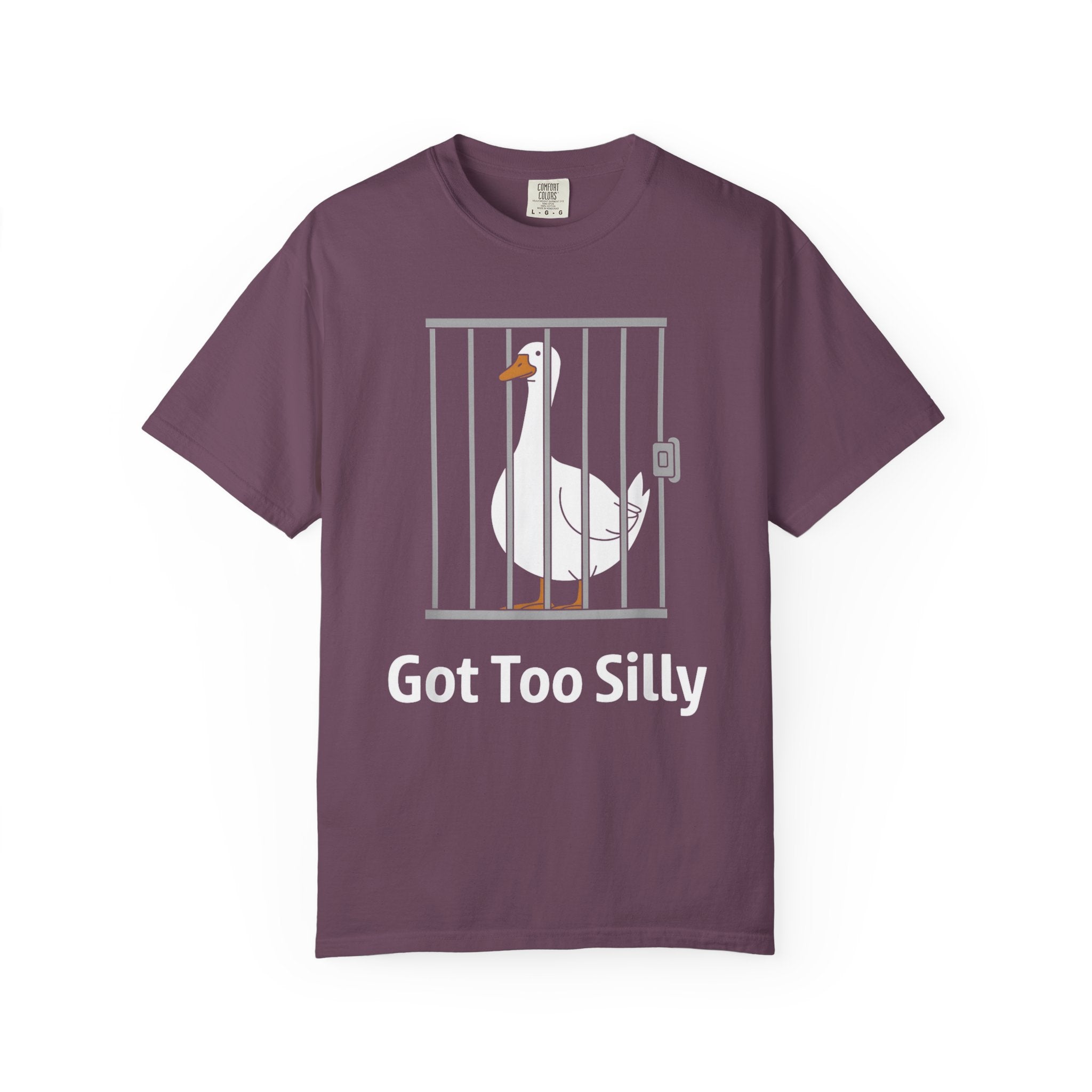 Got Too Silly Goose T-Shirt