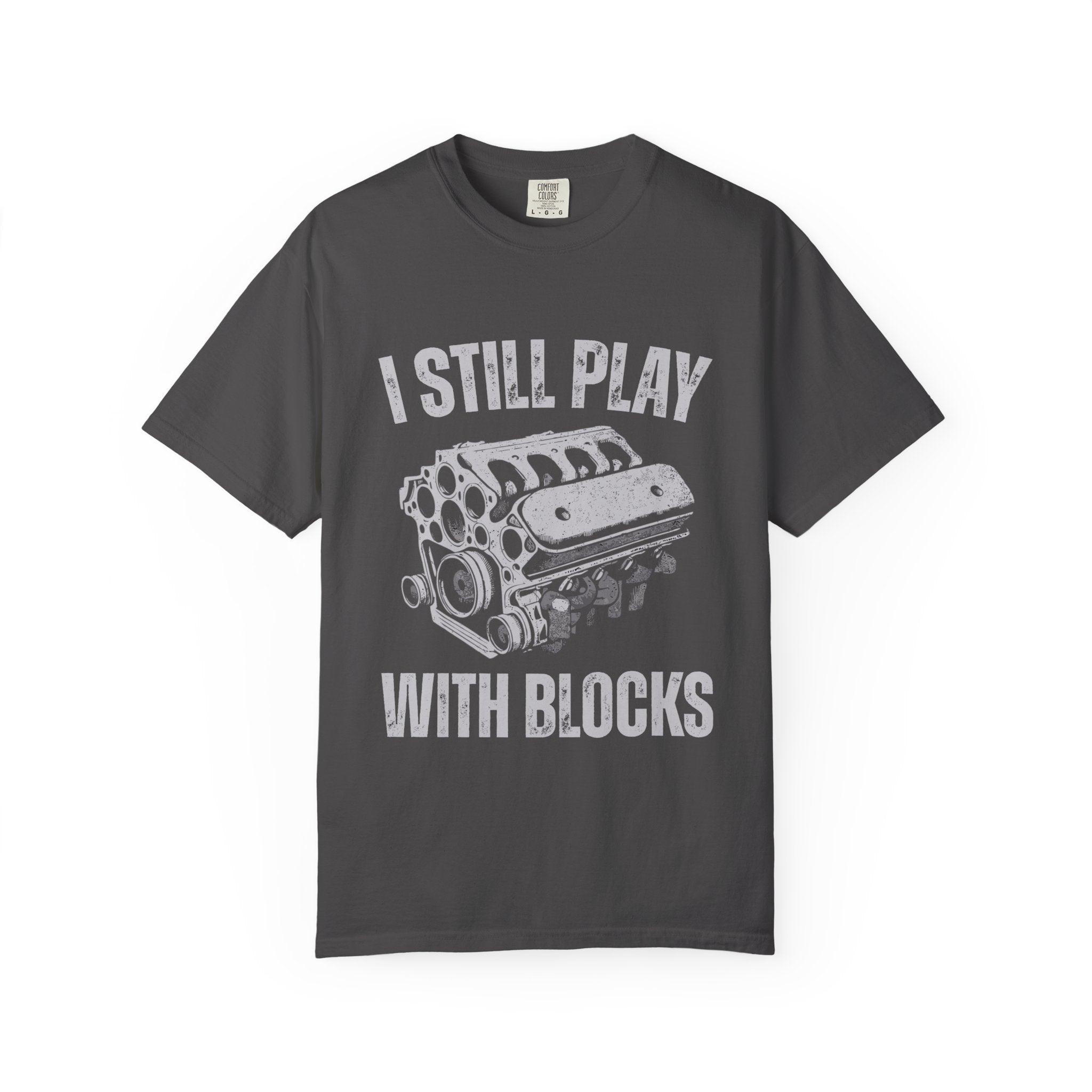 I Still Play With Blocks T-Shirt