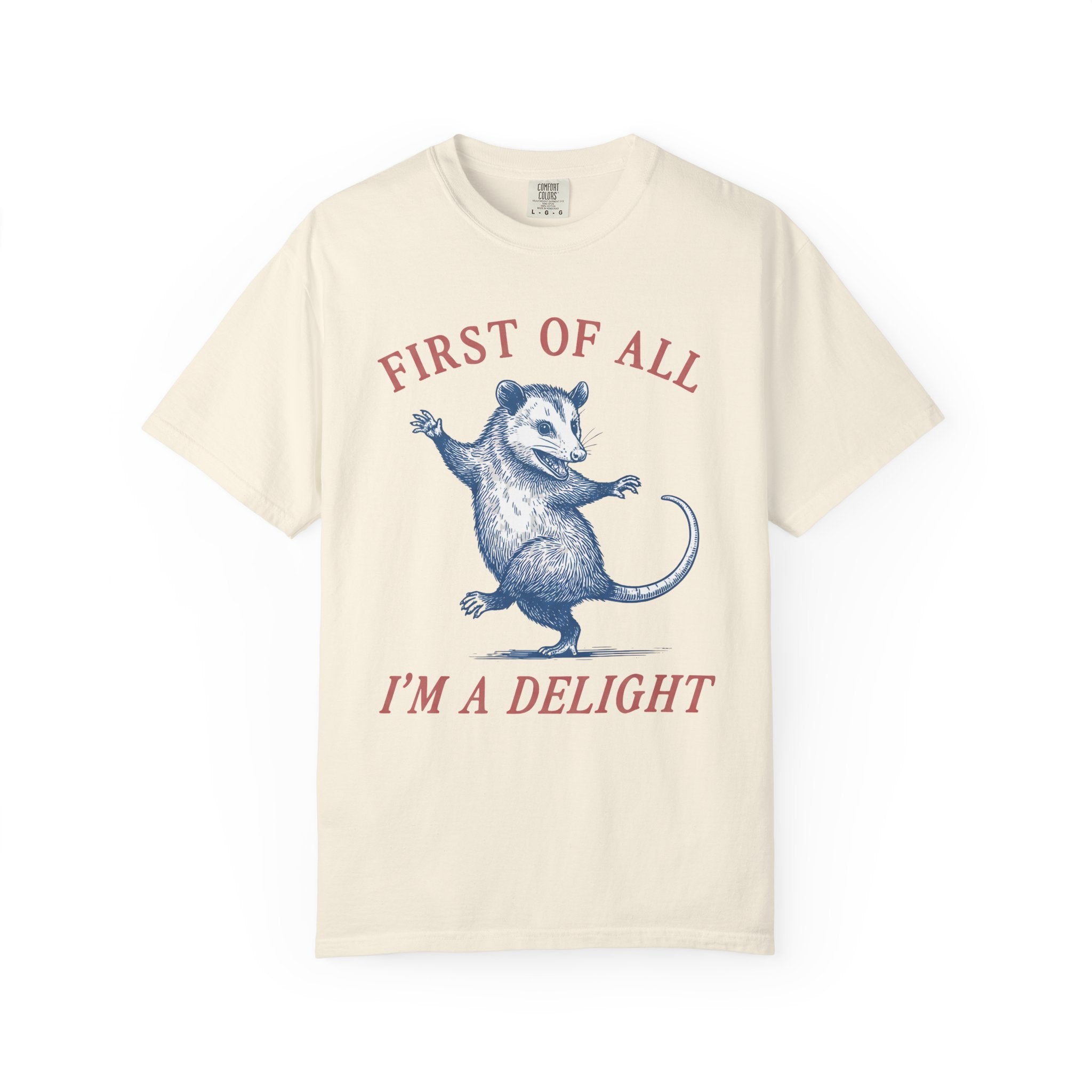 First Of All I'm A Delight T-Shirt