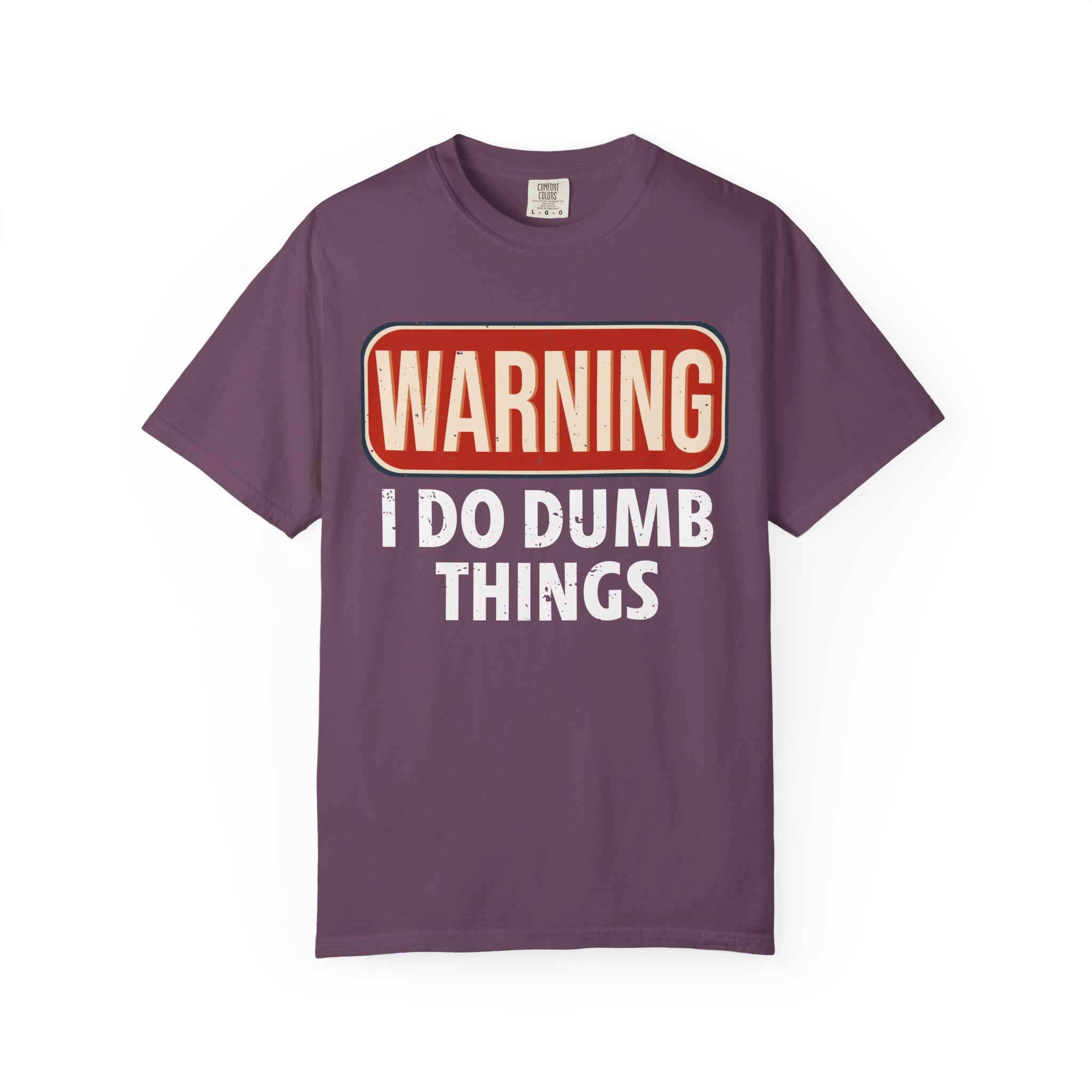 WARNING I DO DUMB THINGS T-Shirt