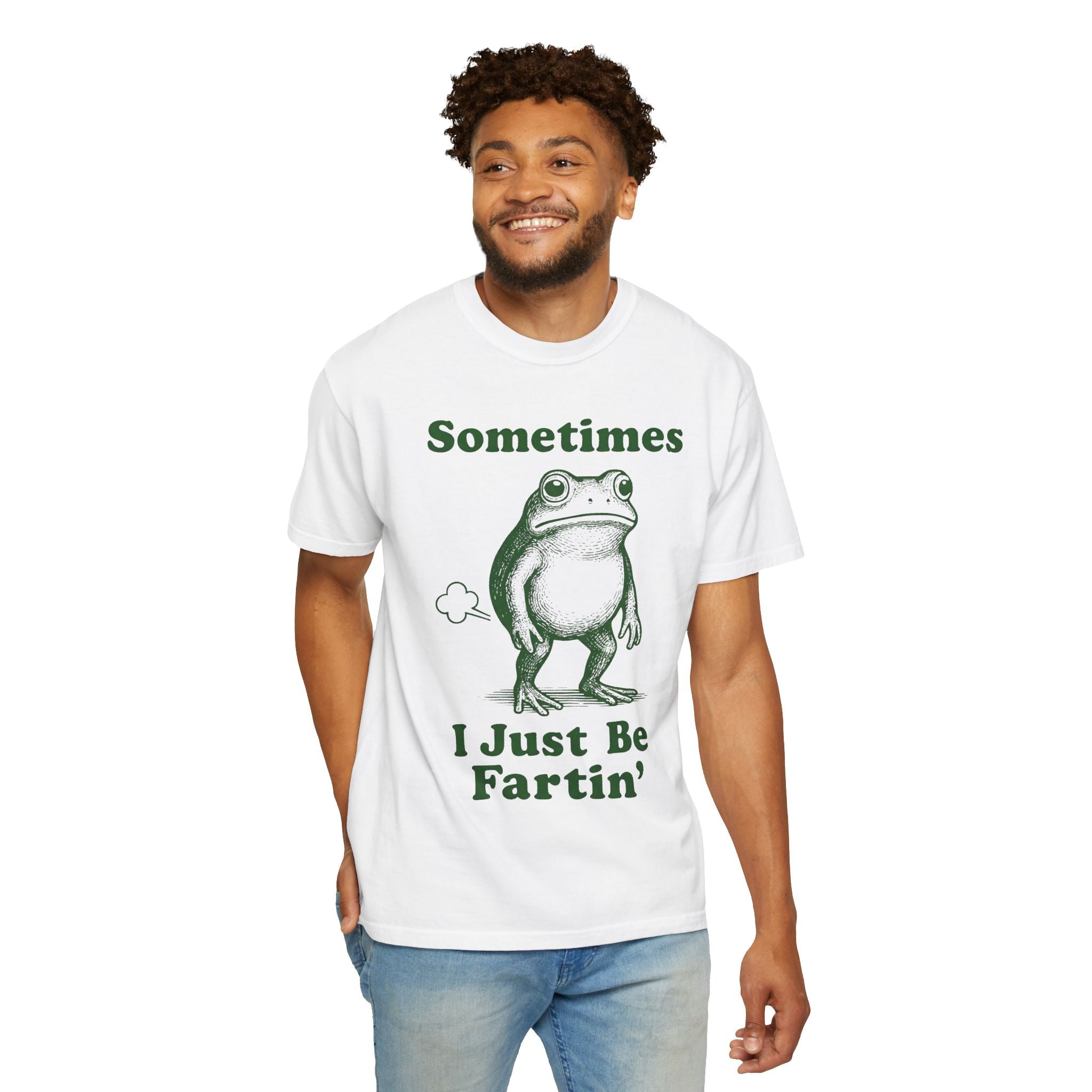 Sometimes I Just Be Fartin' T-Shirt