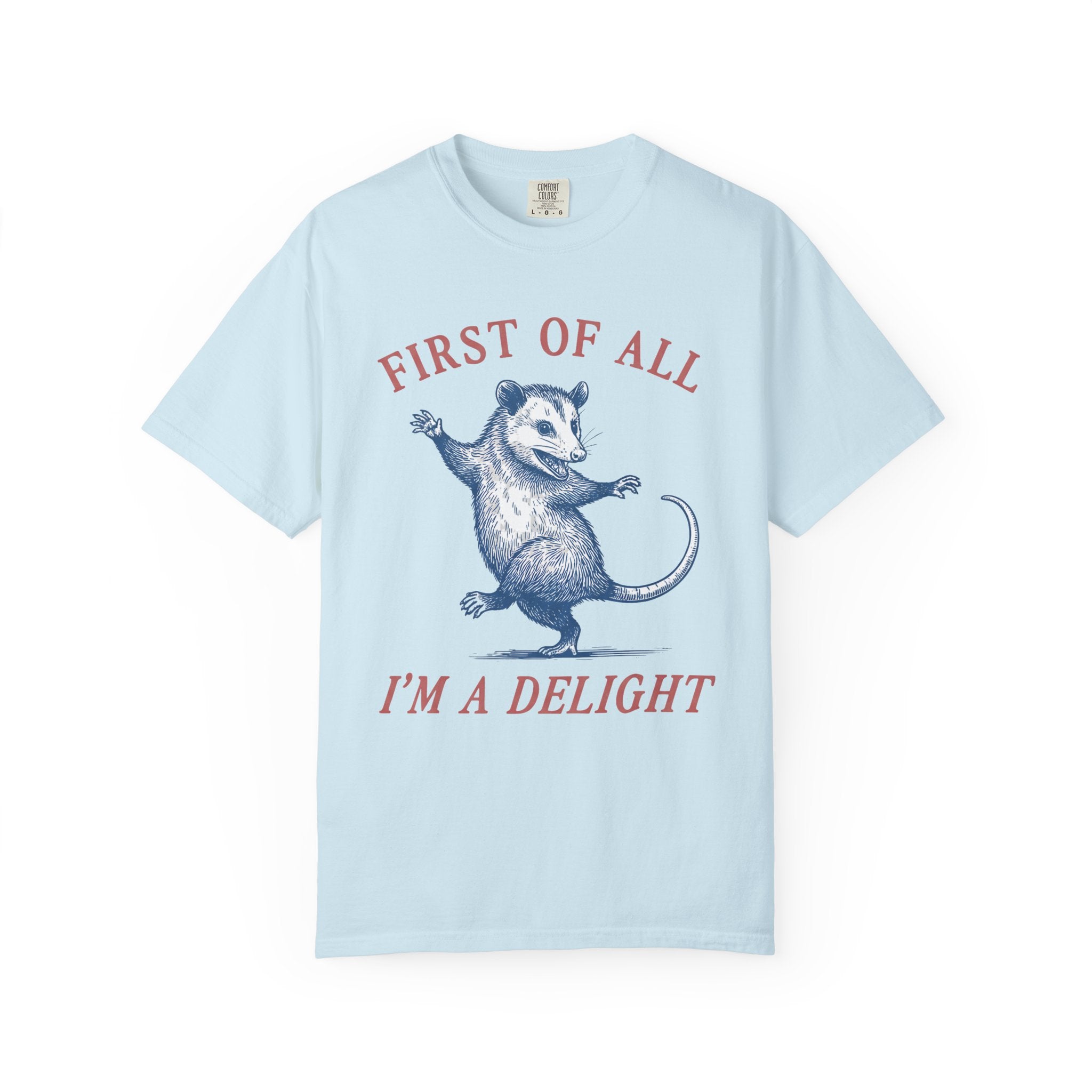 First Of All I'm A Delight T-Shirt