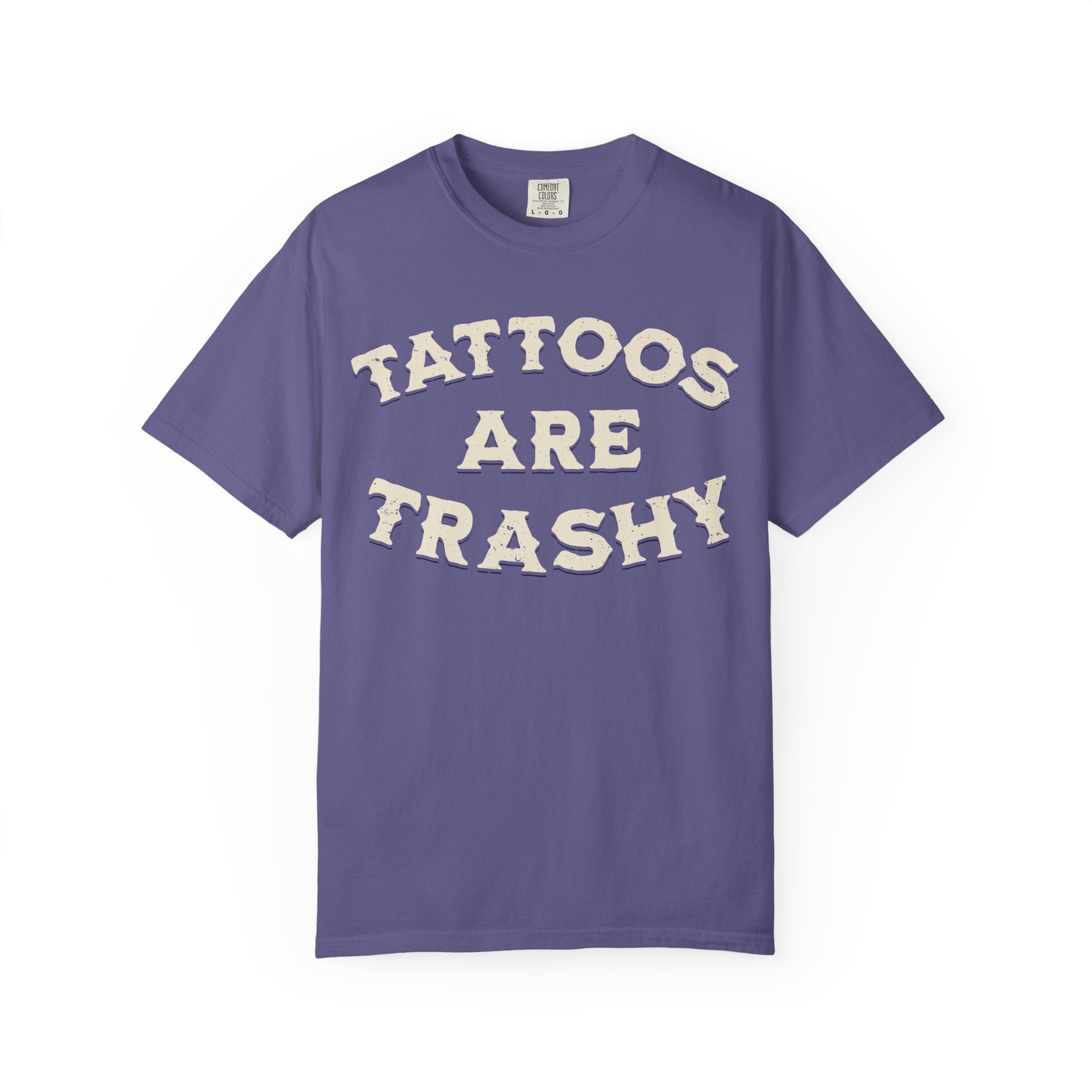 Tattoos Are Trashy T-Shirt