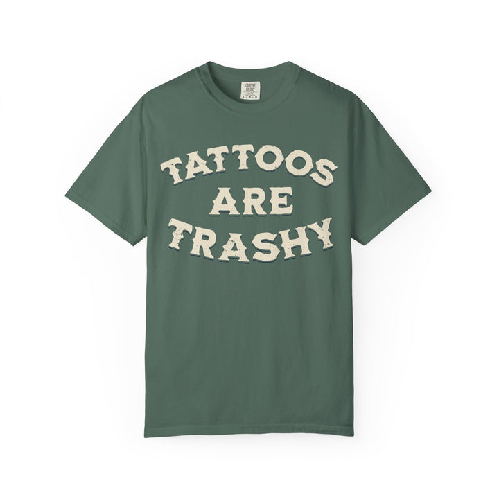 Tattoos Are Trashy T-Shirt