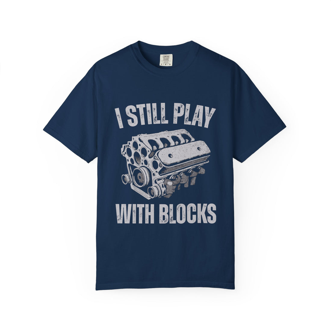 I Still Play With Blocks T-Shirt