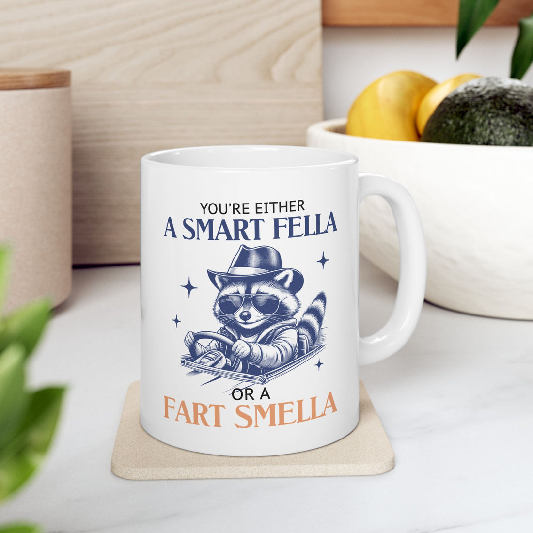 You're Either a Smart Fella or a Fart Smella Coffee Mug