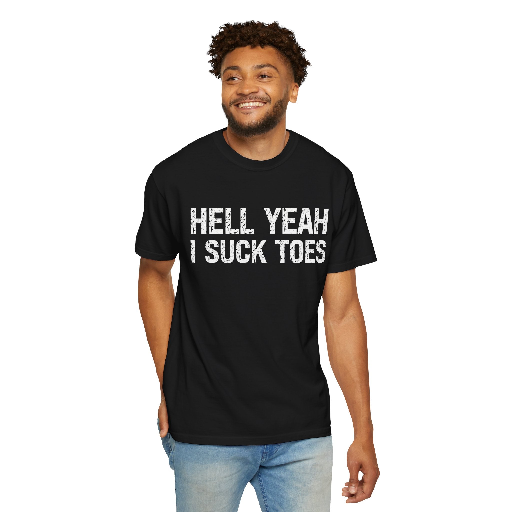 HELL YEAH I SUCK TOES T-Shirt