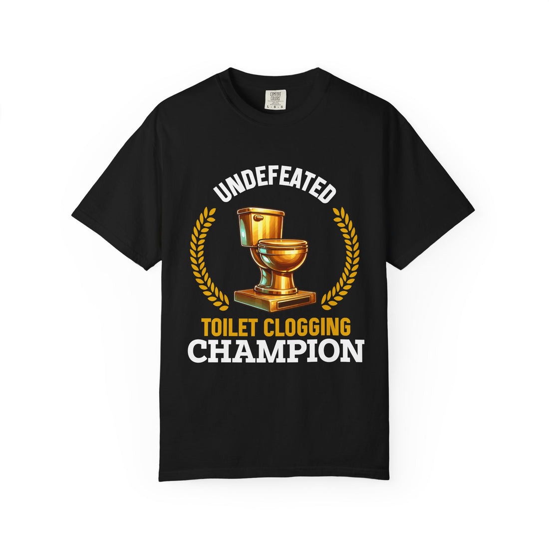 Undefeated Toilet Clogging Champion T-Shirt