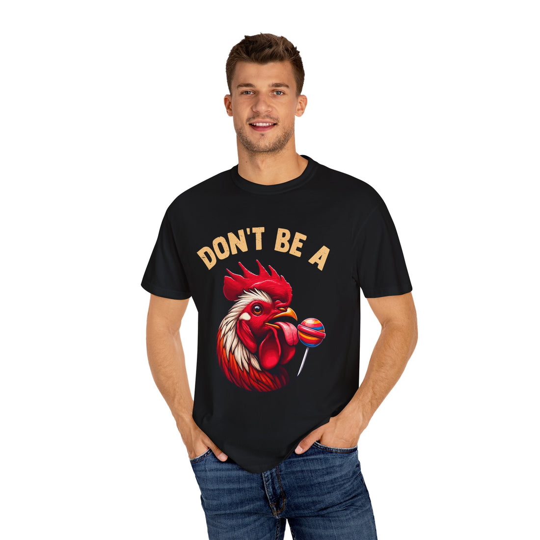 Don't Be a Cock Sucker T-Shirt