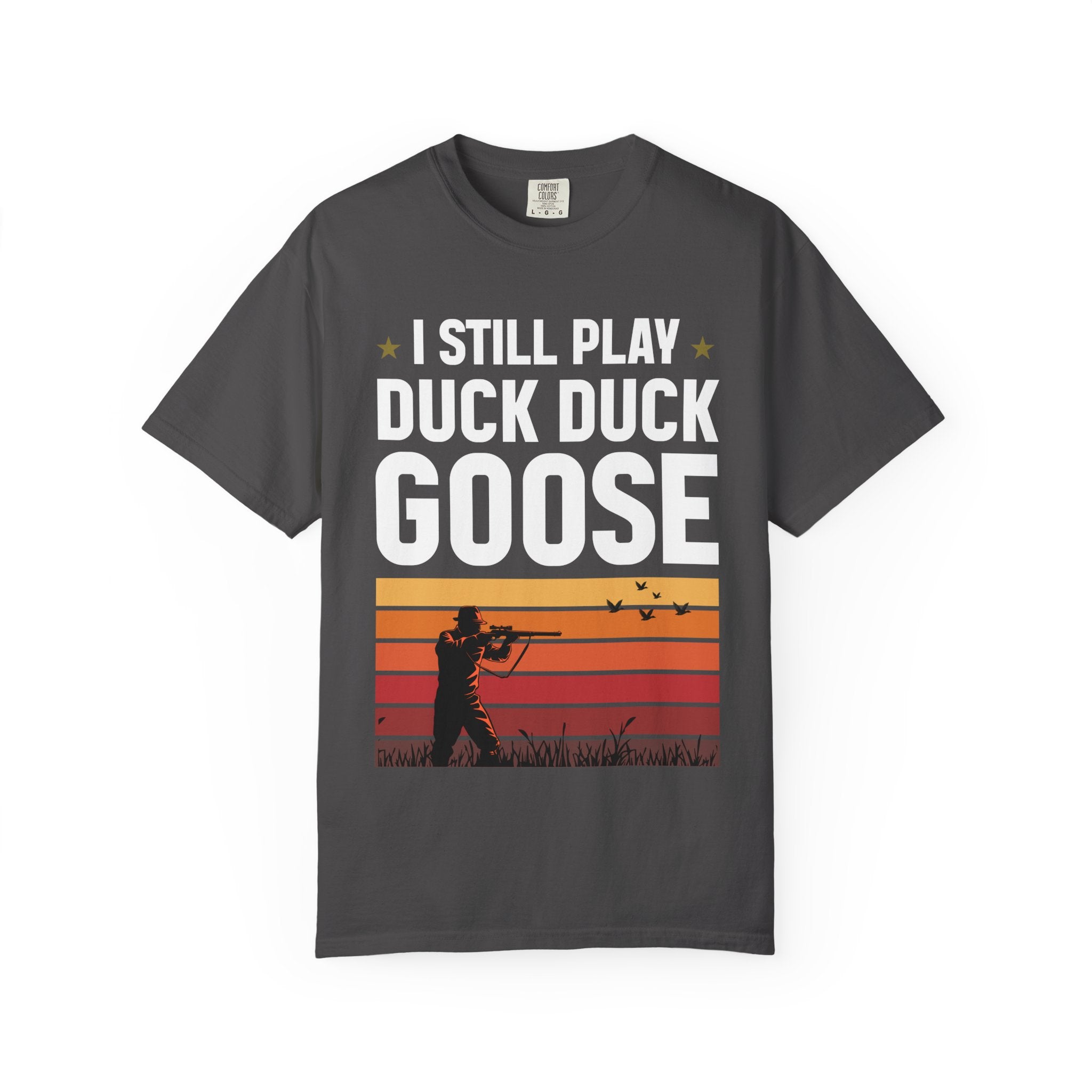 I Still Play Duck Duck Goose T-Shirt