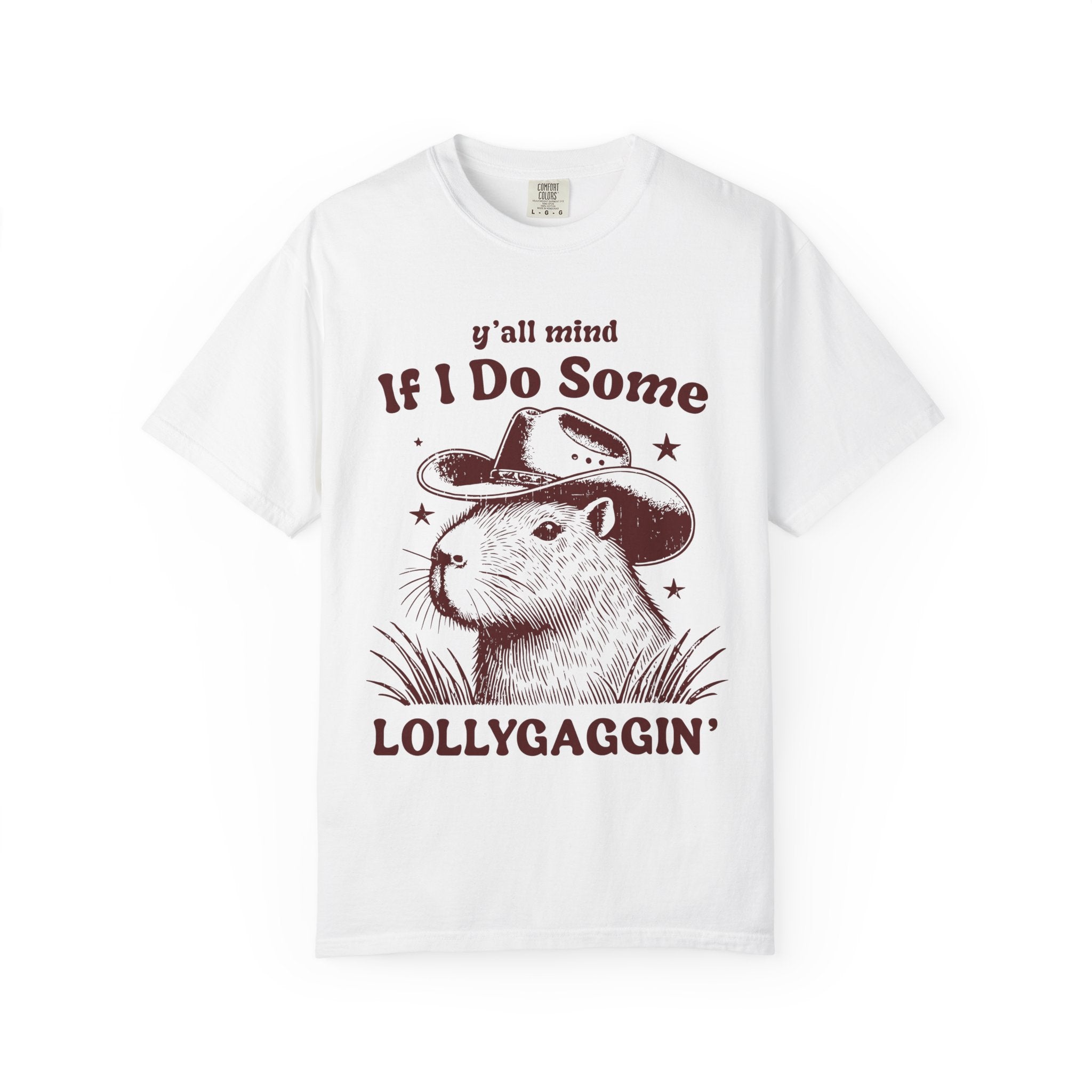 Y'all Mind If I Do Some Lollygaggin T-Shirt