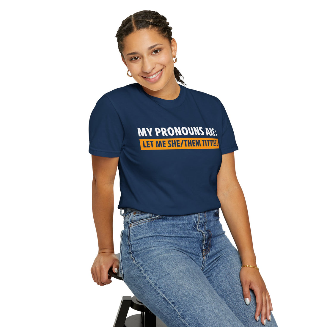 My Pronouns Are: Let Me She/Them Titties T-Shirt