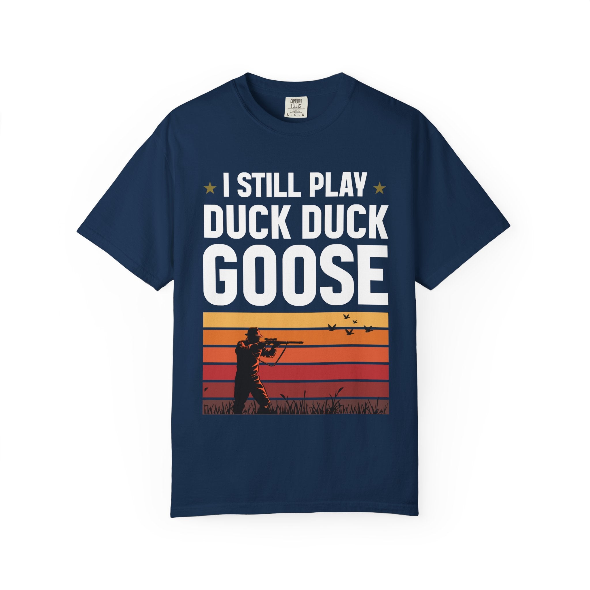 I Still Play Duck Duck Goose T-Shirt