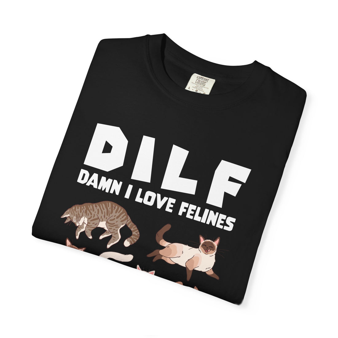 DILF Damn I Love Felines T-Shirt