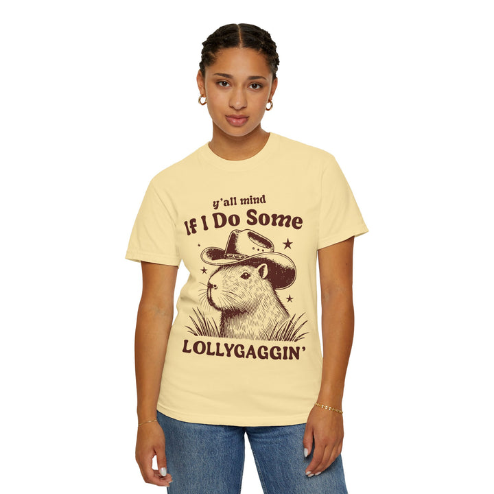 Y'all Mind If I Do Some Lollygaggin T-Shirt