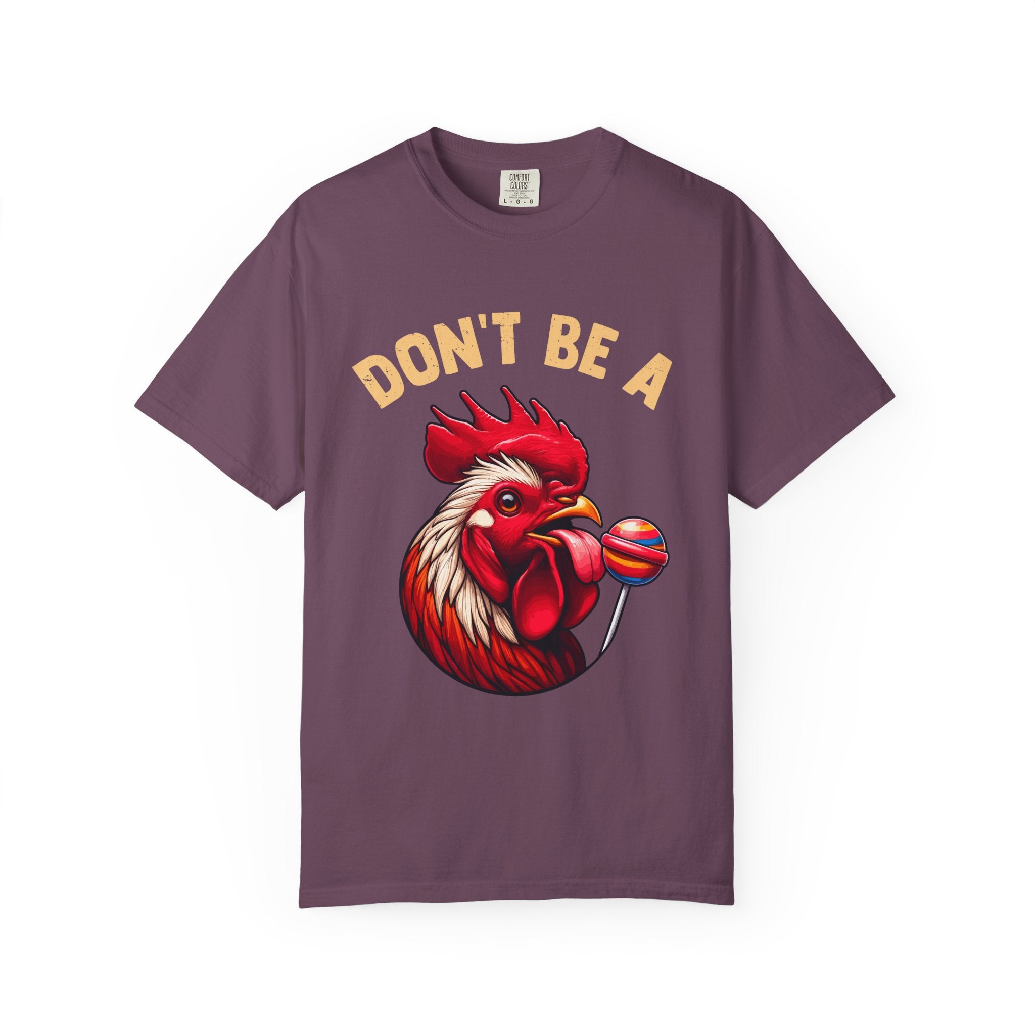 Don't Be a Cock Sucker T-Shirt