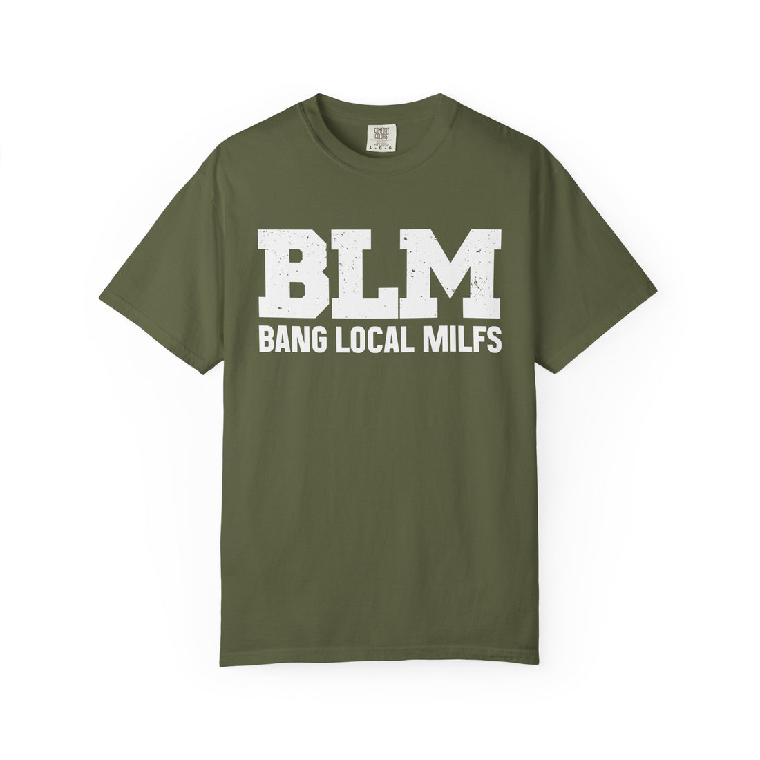 BLM "Bang Local MILFs T-Shirt