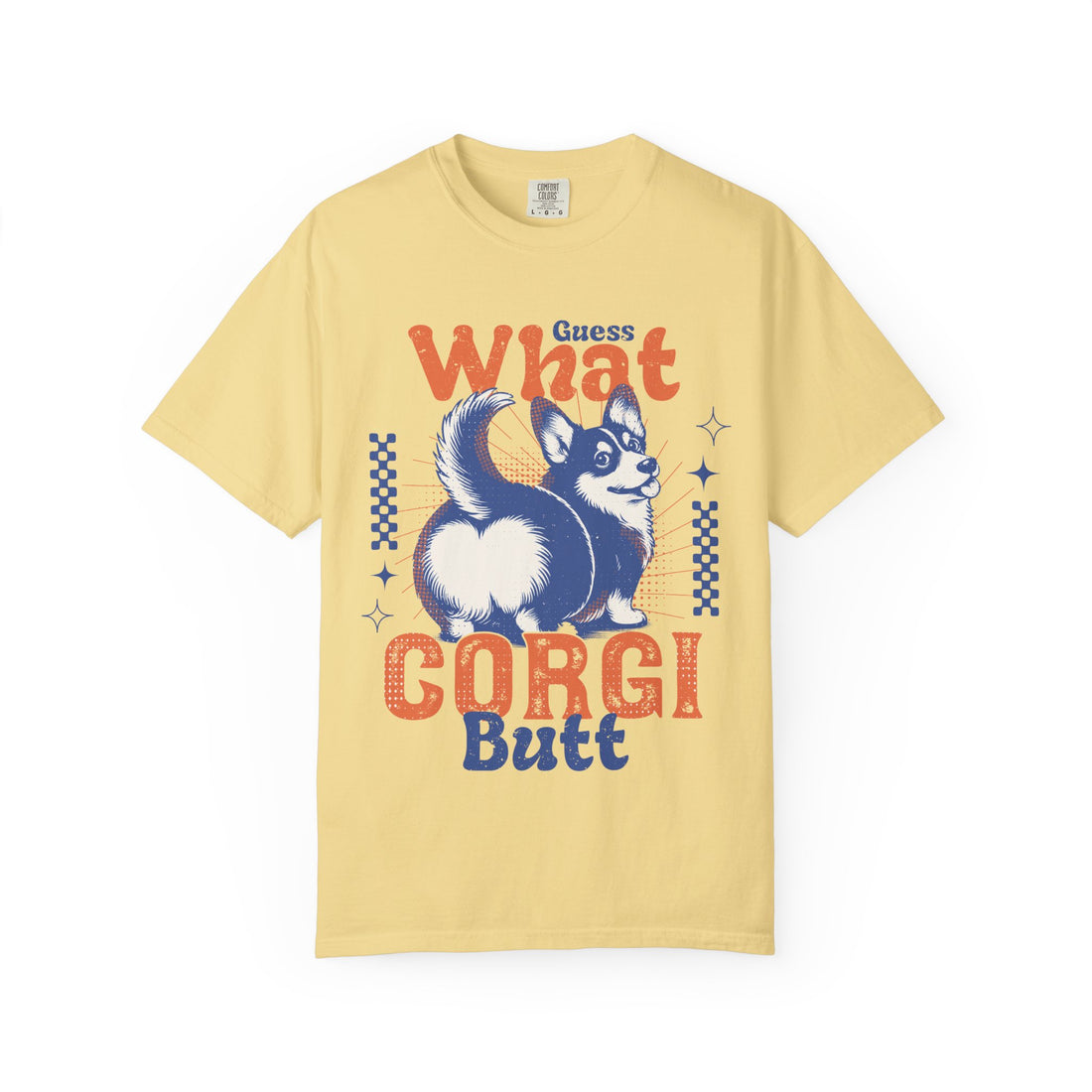 Guess What Corgi Butt T-Shirt