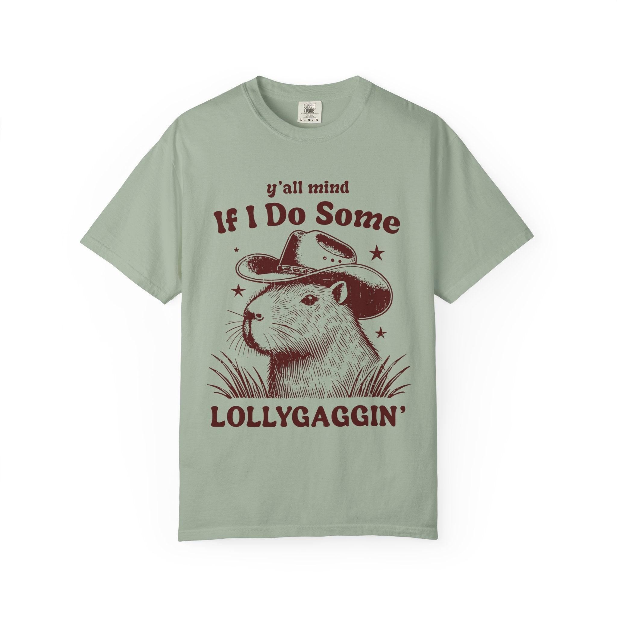 Y'all Mind If I Do Some Lollygaggin T-Shirt