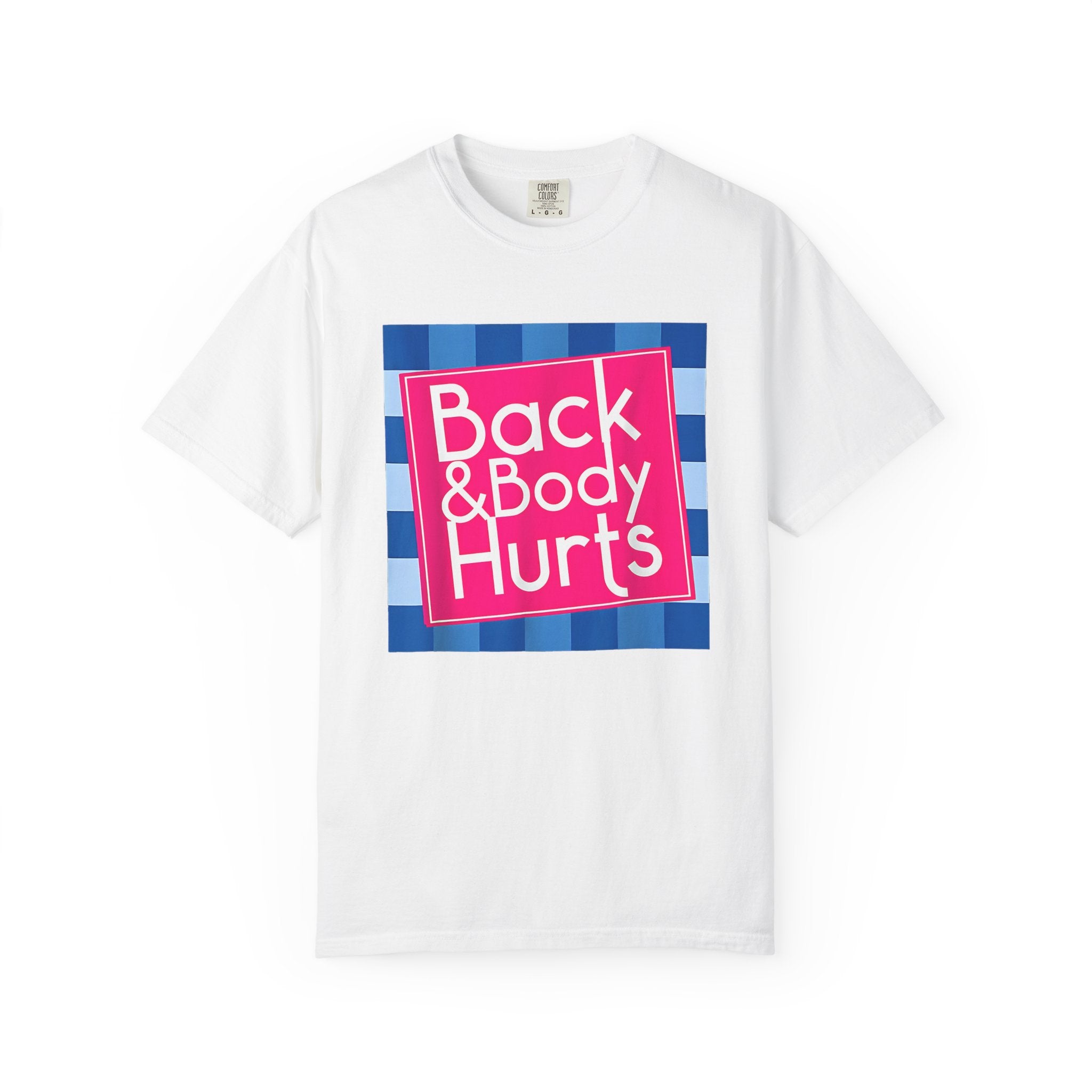 Back & Body Hurts T‑Shirt