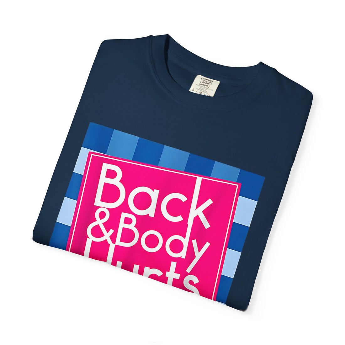 Back & Body Hurts T‑Shirt