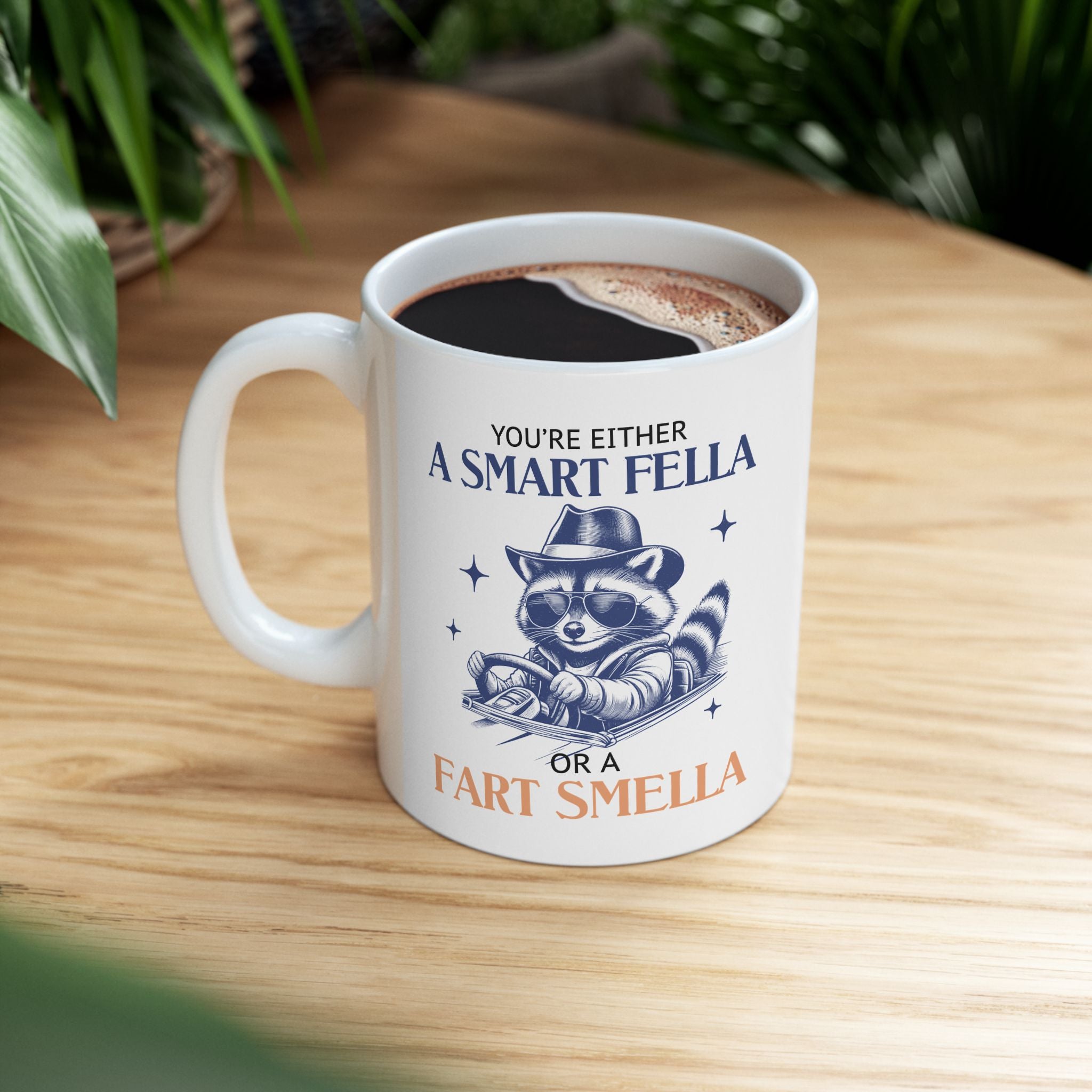 You're Either a Smart Fella or a Fart Smella Coffee Mug