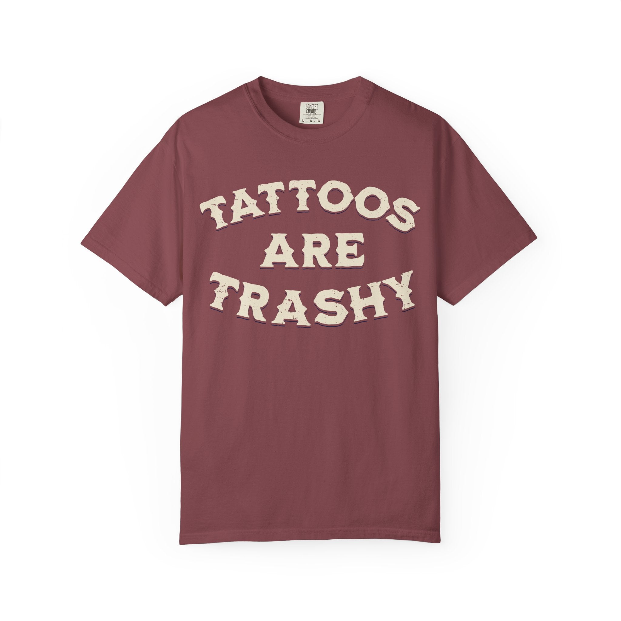 Tattoos Are Trashy T-Shirt