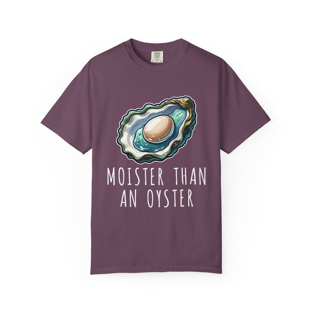 Moister Than An Oyster T-Shirt