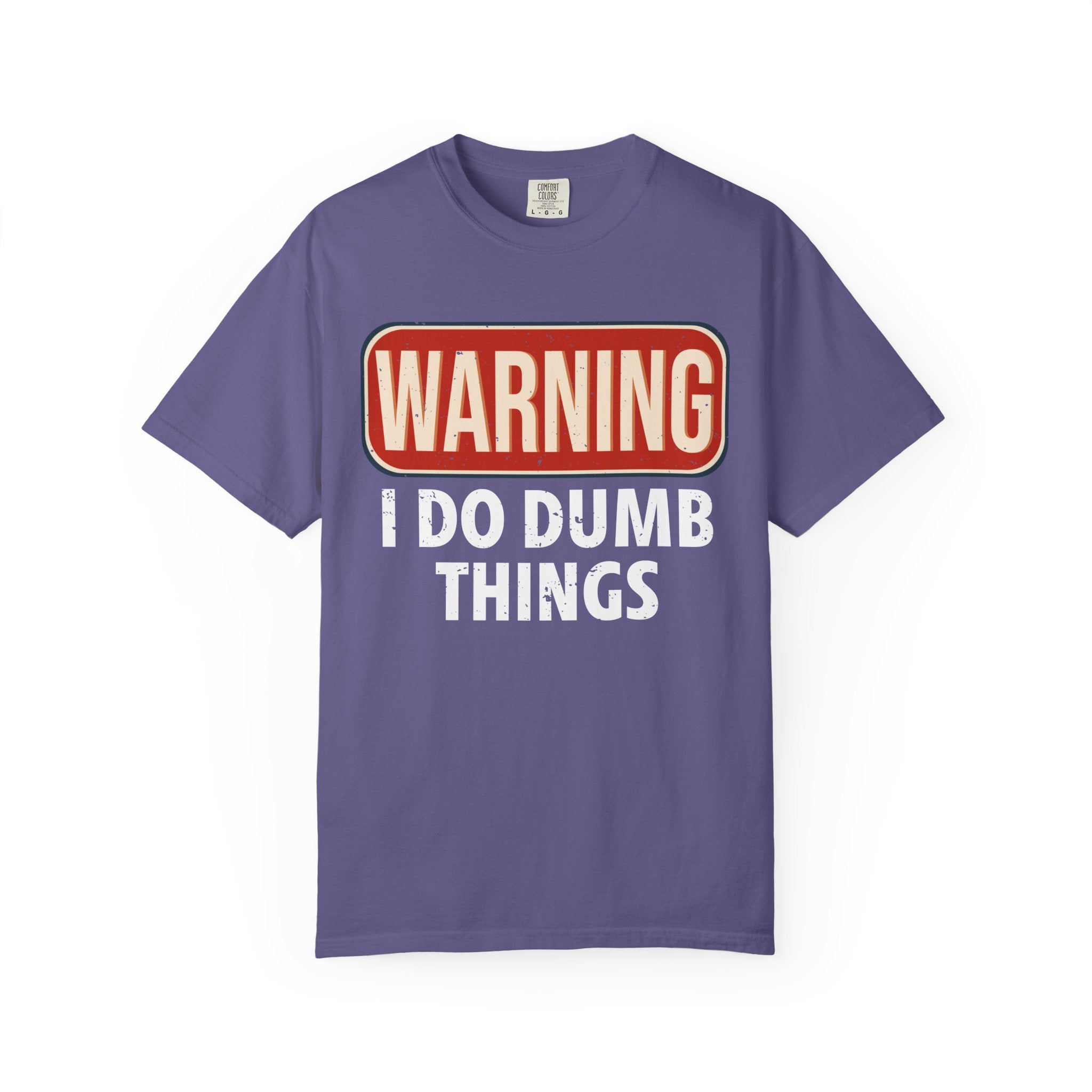 WARNING I DO DUMB THINGS T-Shirt