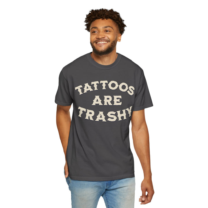 Tattoos Are Trashy T-Shirt