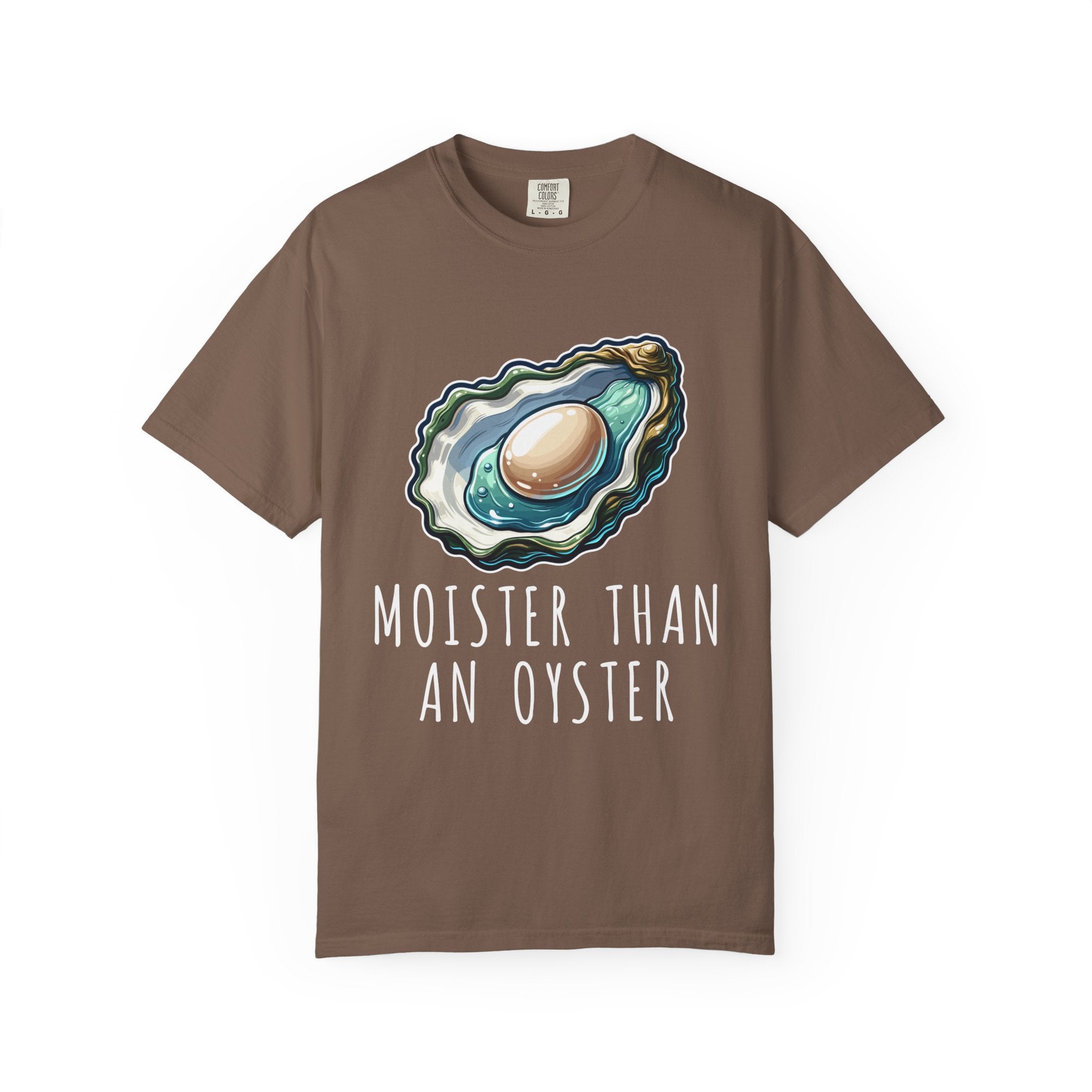 Moister Than An Oyster T-Shirt
