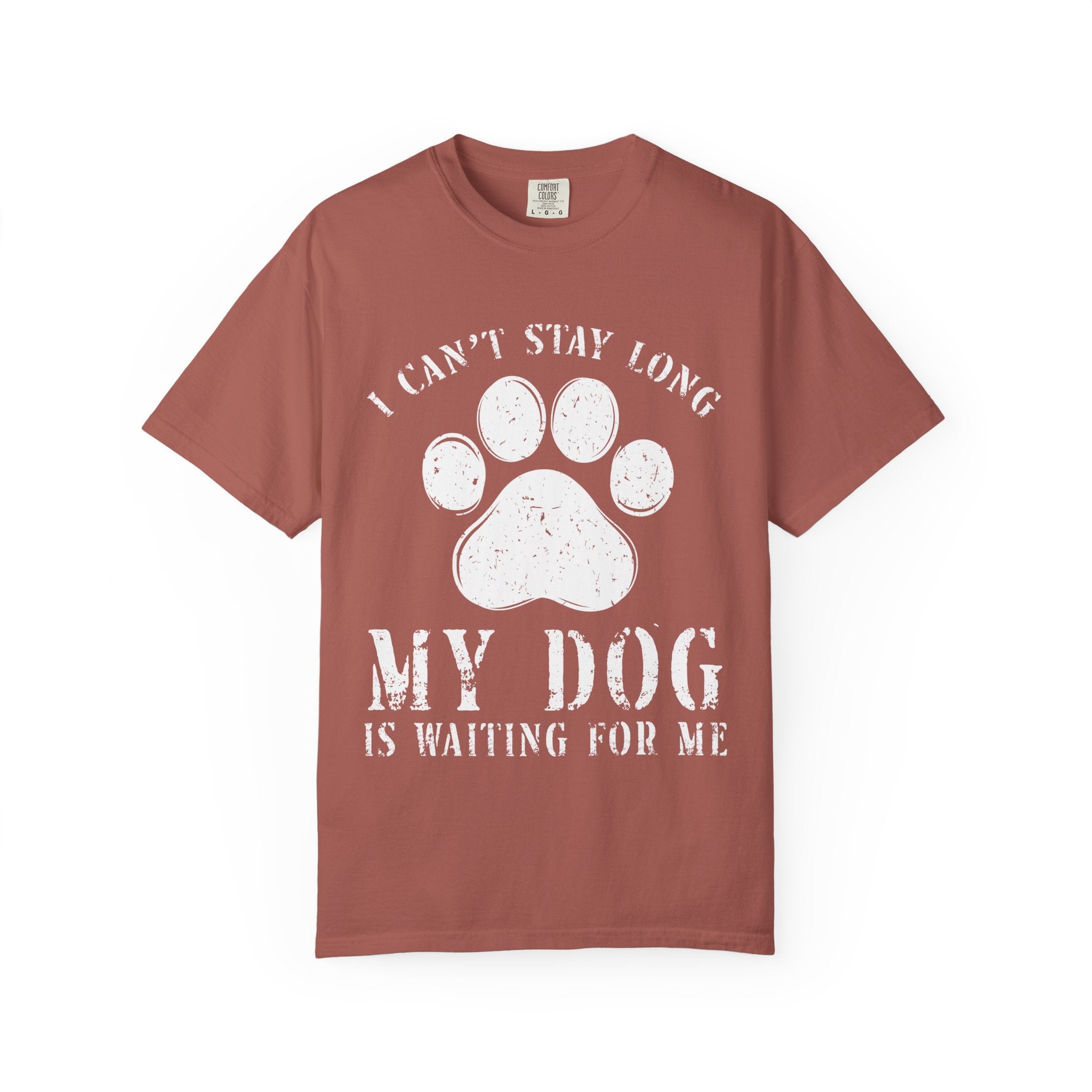 I Can't Stay Long, My Dog Is Waiting For Me T-Shirt