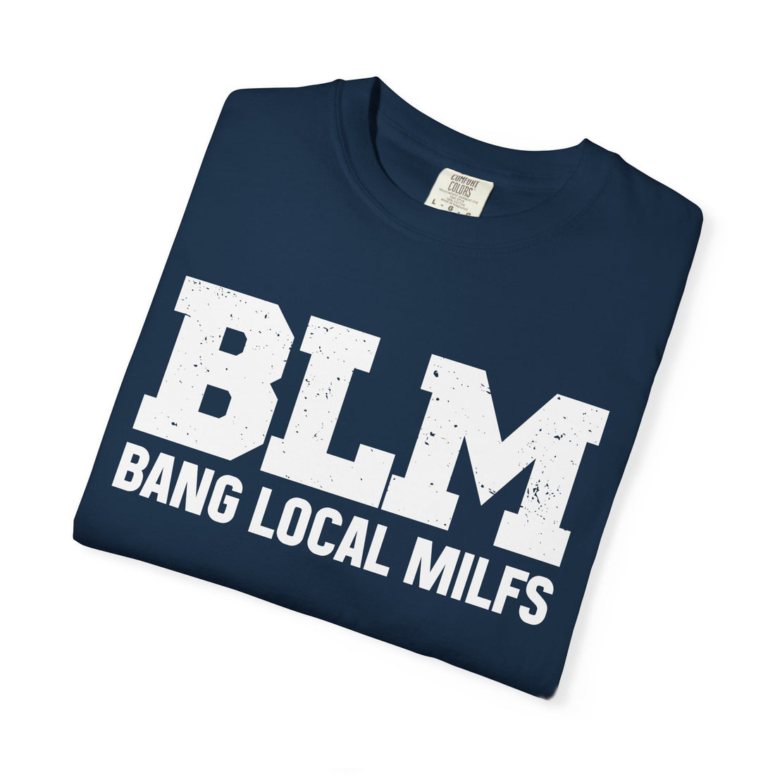 BLM "Bang Local MILFs T-Shirt