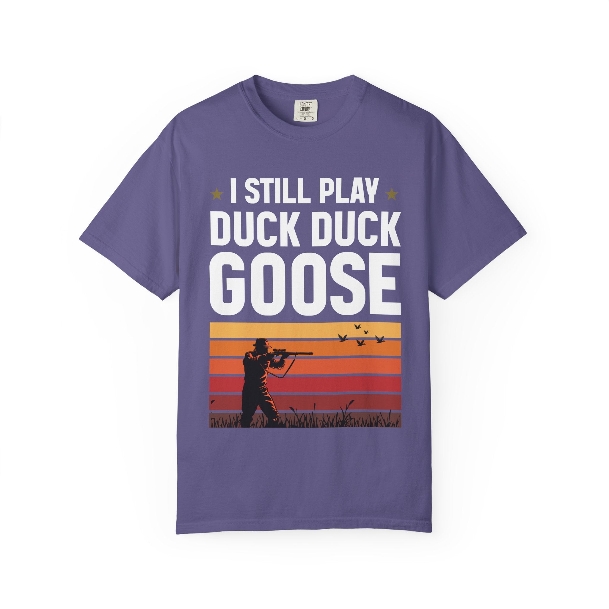 I Still Play Duck Duck Goose T-Shirt
