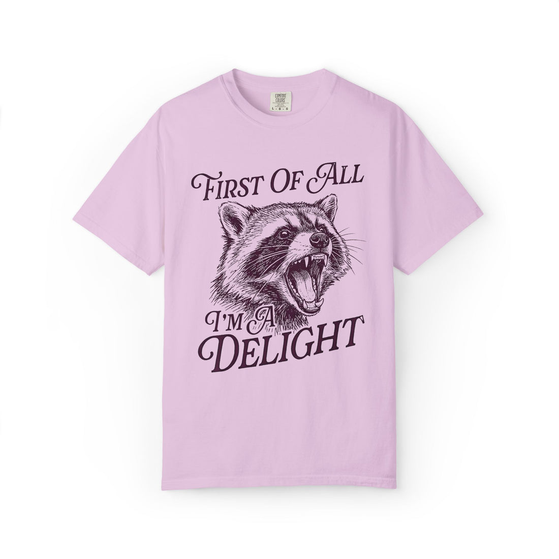 First Of All I’m A Delight T-Shirt